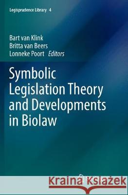 Symbolic Legislation Theory and Developments in Biolaw Bart Va Britta Va Lonneke Poort 9783319814957 Springer