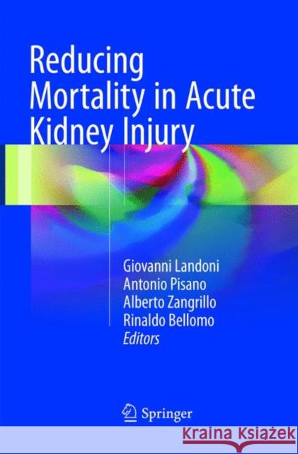 Reducing Mortality in Acute Kidney Injury Giovanni Landoni Antonio Pisano Alberto Zangrillo 9783319815091 Springer
