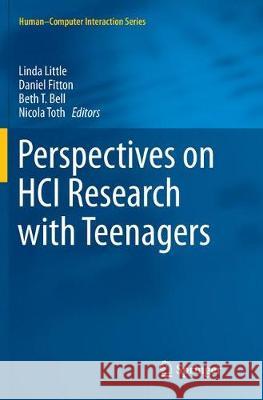 Perspectives on Hci Research with Teenagers Little, Linda 9783319815152
