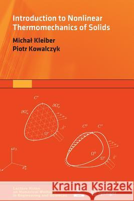 Introduction to Nonlinear Thermomechanics of Solids Michal Kleiber Piotr Kowalczyk 9783319815176 Springer