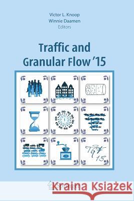 Traffic and Granular Flow '15 Victor L. Knoop Winnie Daamen 9783319815251 Springer