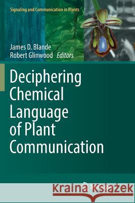 Deciphering Chemical Language of Plant Communication James D. Blande Robert Glinwood 9783319815305 Springer