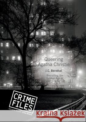 Queering Agatha Christie: Revisiting the Golden Age of Detective Fiction Bernthal, J. C. 9783319815381 Palgrave MacMillan
