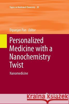 Personalized Medicine with a Nanochemistry Twist: Nanomedicine Pan, Dipanjan 9783319815428 Springer