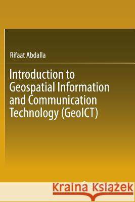 Introduction to Geospatial Information and Communication Technology (Geoict) Abdalla, Rifaat 9783319815572 Springer