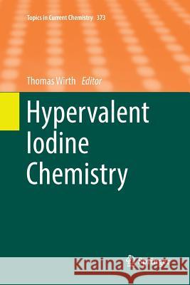 Hypervalent Iodine Chemistry Thomas Wirth 9783319815862