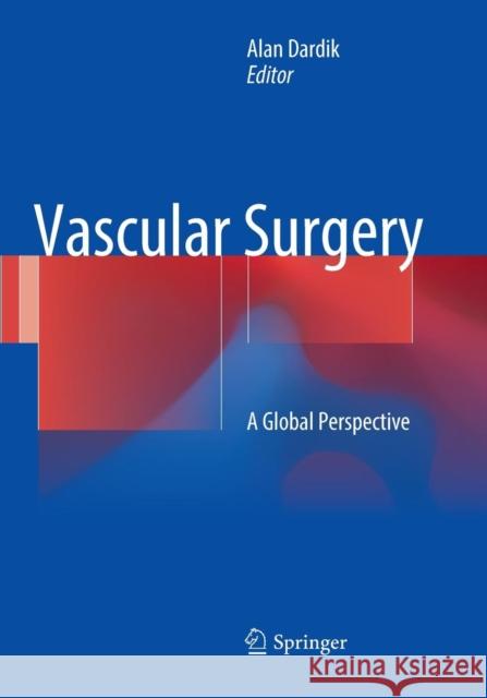 Vascular Surgery: A Global Perspective Dardik, Alan 9783319815909