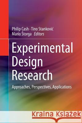 Experimental Design Research: Approaches, Perspectives, Applications Cash, Philip 9783319816005 Springer