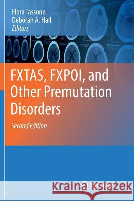 Fxtas, Fxpoi, and Other Premutation Disorders Tassone, Flora 9783319816272 Springer