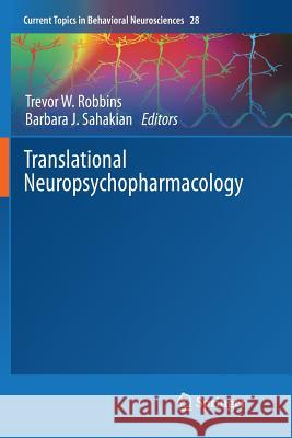 Translational Neuropsychopharmacology Trevor W. Robbins Barbara J. Sahakian 9783319816302 Springer