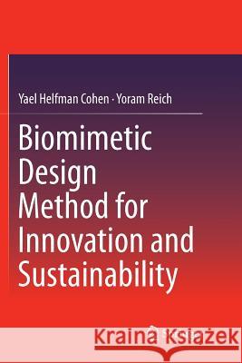 Biomimetic Design Method for Innovation and Sustainability Yael Helfma Yoram Reich 9783319816517 Springer