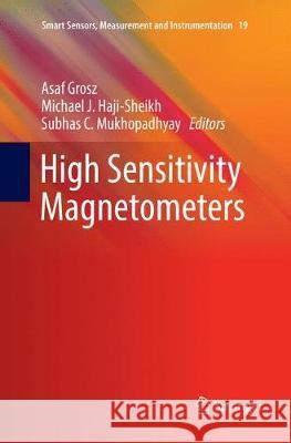 High Sensitivity Magnetometers Asaf Grosz Michael J. Haji-Sheikh Subhas C. Mukhopadhyay 9783319816708