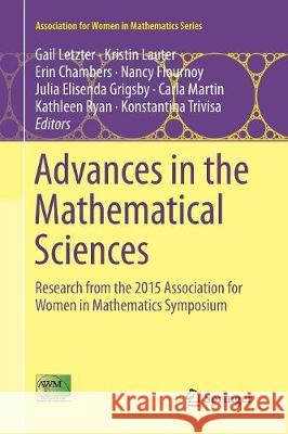 Advances in the Mathematical Sciences: Research from the 2015 Association for Women in Mathematics Symposium Letzter, Gail 9783319816845 Springer