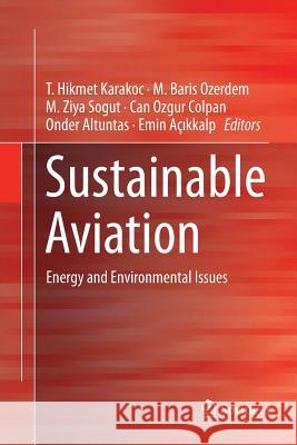 Sustainable Aviation: Energy and Environmental Issues Karakoc, T. Hikmet 9783319816944