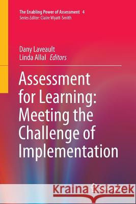 Assessment for Learning: Meeting the Challenge of Implementation Dany Laveault Linda Allal 9783319818436 Springer