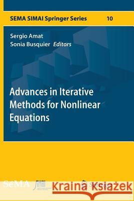 Advances in Iterative Methods for Nonlinear Equations Sergio Amat Sonia Busquier 9783319818450 Springer