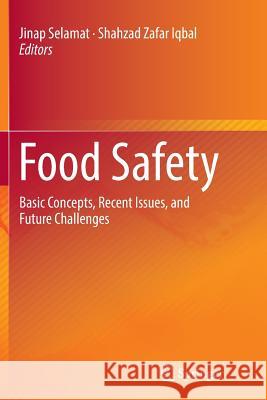 Food Safety: Basic Concepts, Recent Issues, and Future Challenges Selamat, Jinap 9783319818504