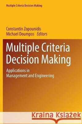 Multiple Criteria Decision Making: Applications in Management and Engineering Zopounidis, Constantin 9783319818603