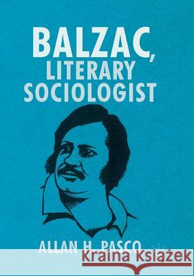 Balzac, Literary Sociologist Pasco, Allan H. 9783319818689 Palgrave Macmillan