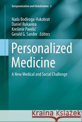 Personalized Medicine: A New Medical and Social Challenge Bodiroga-Vukobrat, Nada 9783319818726 Springer