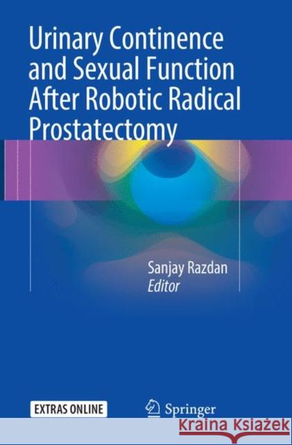 Urinary Continence and Sexual Function After Robotic Radical Prostatectomy  9783319818887 Springer