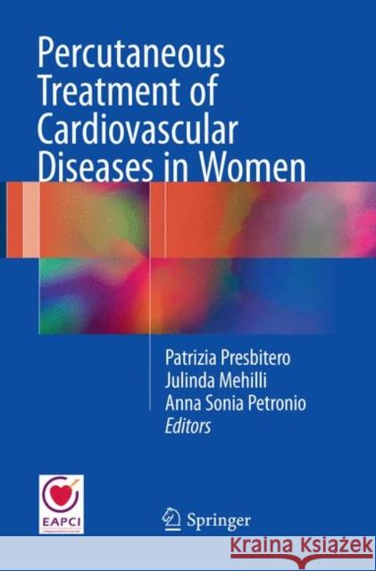 Percutaneous Treatment of Cardiovascular Diseases in Women  9783319819228 Springer