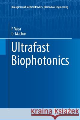 Ultrafast Biophotonics P. Vasa D. Mathur 9783319819235 Springer