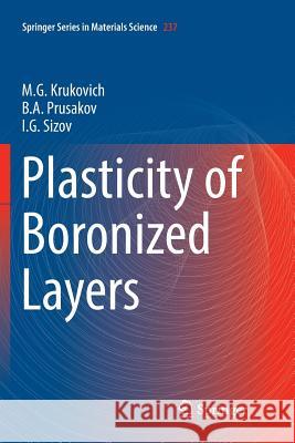 Plasticity of Boronized Layers M. G. Krukovich B. A. Prusakov I. G. Sizov 9783319820149 Springer