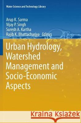 Urban Hydrology, Watershed Management and Socio-Economic Aspects  9783319820507 Springer