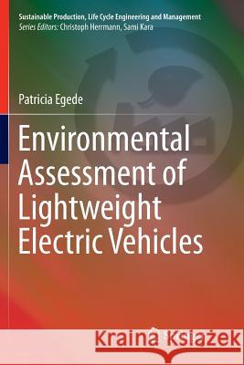 Environmental Assessment of Lightweight Electric Vehicles Patricia Egede 9783319820668 Springer