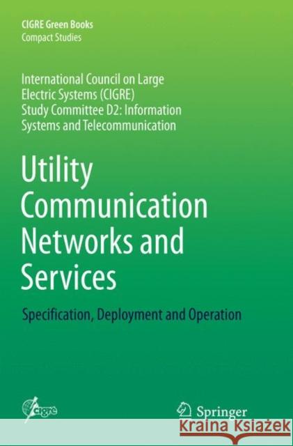 Utility Communication Networks and Services: Specification, Deployment and Operation Samitier, Carlos 9783319820682 Springer