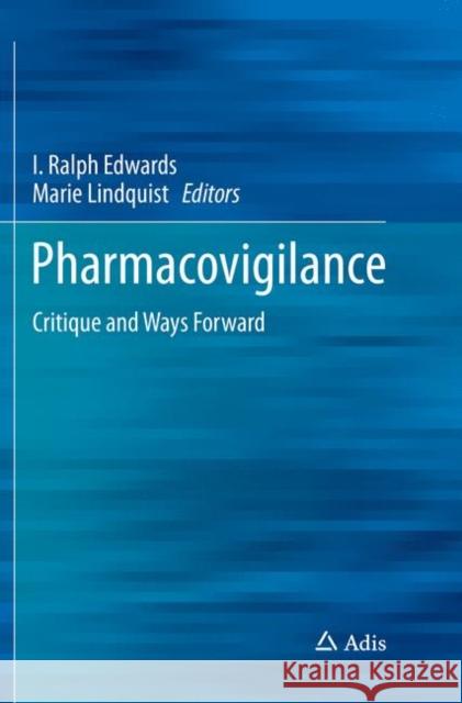 Pharmacovigilance: Critique and Ways Forward Edwards, I. Ralph 9783319820934