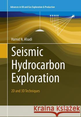 Seismic Hydrocarbon Exploration: 2D and 3D Techniques Alsadi, Hamid N. 9783319821009 Springer