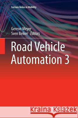 Road Vehicle Automation 3 Gereon Meyer Sven Beiker 9783319821207
