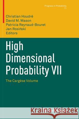 High Dimensional Probability VII: The Cargèse Volume Houdré, Christian 9783319821214