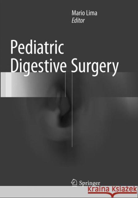 Pediatric Digestive Surgery Mario Lima 9783319821221 Springer