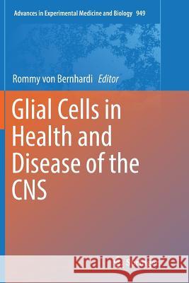 Glial Cells in Health and Disease of the CNS Rommy Vo 9783319821764 Springer