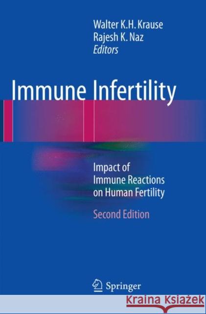 Immune Infertility: Impact of Immune Reactions on Human Fertility Krause, Walter K. H. 9783319821832 Springer