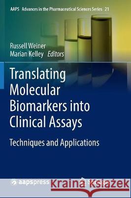 Translating Molecular Biomarkers Into Clinical Assays: Techniques and Applications Weiner, Russell 9783319821856 Springer