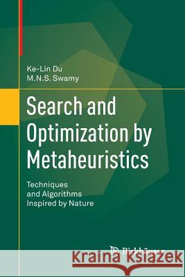Search and Optimization by Metaheuristics: Techniques and Algorithms Inspired by Nature Du, Ke-Lin 9783319822907 Birkhauser