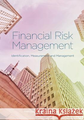 Financial Risk Management: Identification, Measurement and Management Población García, Francisco Javier 9783319823348 Palgrave MacMillan