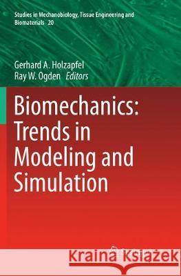 Biomechanics: Trends in Modeling and Simulation Gerhard a. Holzapfel Ray W. Ogden 9783319823645