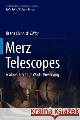 Merz Telescopes: A Global Heritage Worth Preserving Chinnici, Ileana 9783319823669 Springer