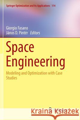 Space Engineering: Modeling and Optimization with Case Studies Fasano, Giorgio 9783319823706 Springer