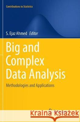 Big and Complex Data Analysis: Methodologies and Applications Ahmed, S. Ejaz 9783319823874