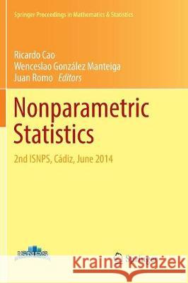 Nonparametric Statistics: 2nd Isnps, Cádiz, June 2014 Cao, Ricardo 9783319823881 Springer