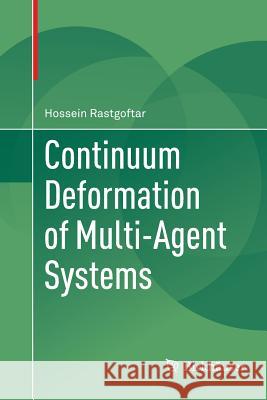 Continuum Deformation of Multi-Agent Systems Hossein Rastgoftar 9783319823911 Birkhauser