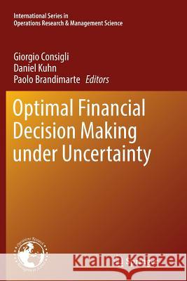 Optimal Financial Decision Making Under Uncertainty Consigli, Giorgio 9783319823966 Springer