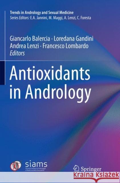 Antioxidants in Andrology Giancarlo Balercia Loredana Gandini Andrea Lenzi 9783319824208 Springer