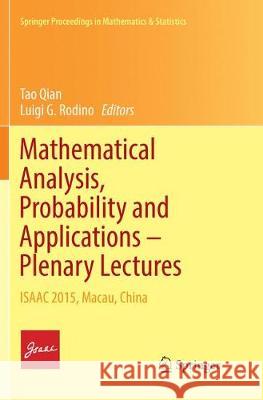 Mathematical Analysis, Probability and Applications - Plenary Lectures: Isaac 2015, Macau, China Qian, Tao 9783319824666 Springer